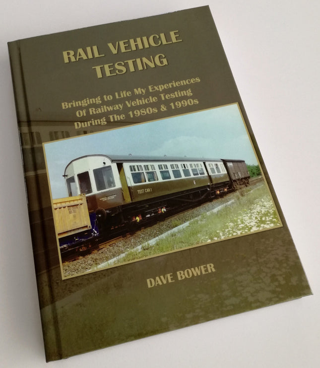 Rail Vehicle Testing Book - Derby Railway Technical Centre - ISBN-9781999935603