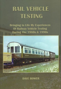 Rail Vehicle Testing Book - Derby Railway Technical Centre - ISBN-9781999935603
